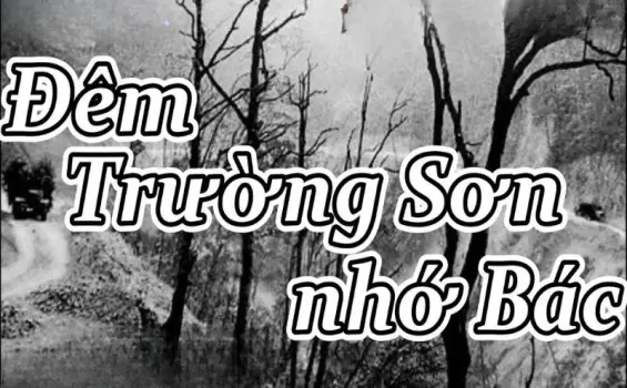 Bài thơ "Đêm Trường Sơn nhớ Bác" và cảm xúc sâu sắc nhất