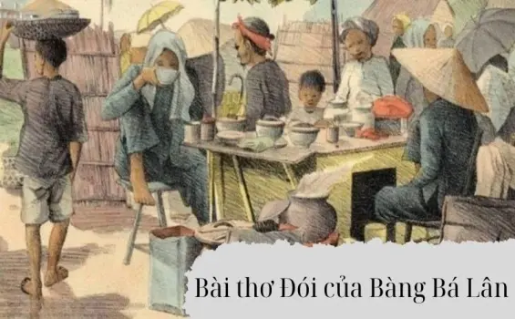 Ý nghĩa bài thơ Đói của Bàng Bá Lân trong văn học Việt Nam