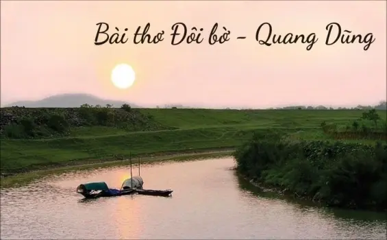 Bài thơ Đôi bờ của Quang Dũng và nỗi nhớ thời chinh chiến