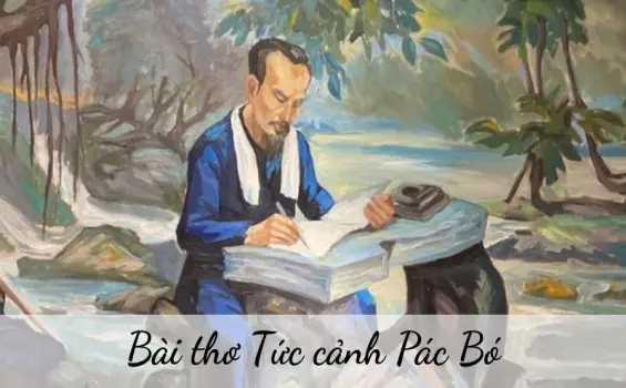 Bài thơ Tức cảnh Pác Bó - Phân tích tác giả tác phẩm