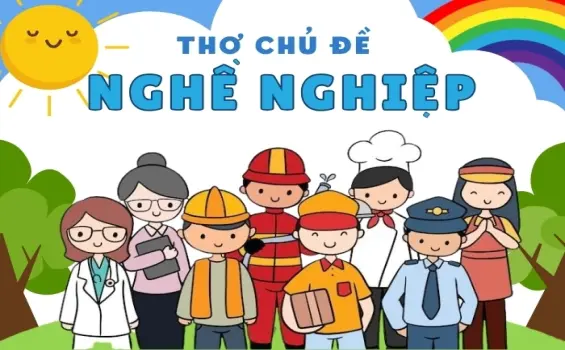 Top bài thơ chủ đề nghề nghiệp giúp trẻ yêu quý lao động