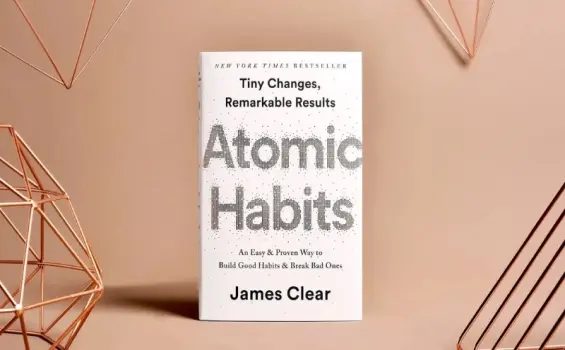 Tóm tắt sách Atomic Habits - Công thức để thay đổi cuộc đời bạn mãi mãi