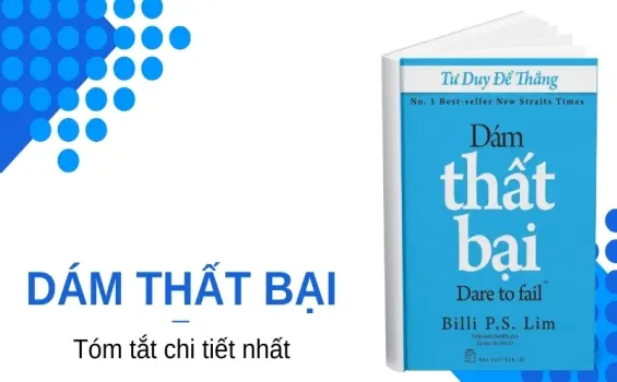Tóm tắt sách Dám Thất Bại - Bí quyết biến sai lầm thành thành công