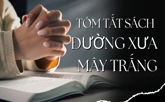 Tóm tắt sách Đường Xưa Mây Trắng - Hành trình giác ngộ của Đức Phật
