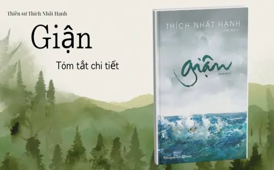 Tóm tắt sách Giận - Lời dạy sâu sắc từ Thiền sư Thích Nhất Hạnh