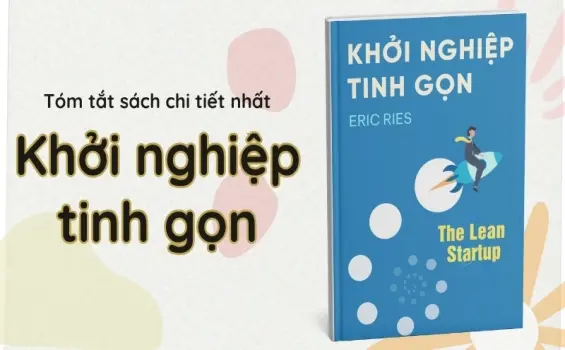 Tóm tắt sách Khởi Nghiệp Tinh Gọn - 13 bài học để khởi nghiệp thông minh