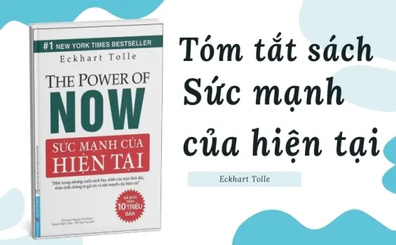 Tóm tắt sách Sức Mạnh Của Hiện Tại - Hiểu tâm trí, tìm bình an nội tâm