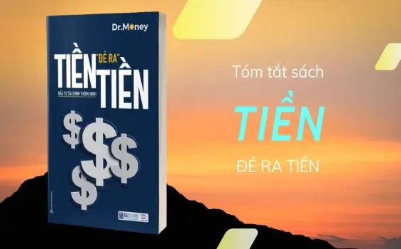 Tóm tắt sách Tiền Đẻ Ra Tiền - Bài học tài chính thực tiễn cho sinh viên