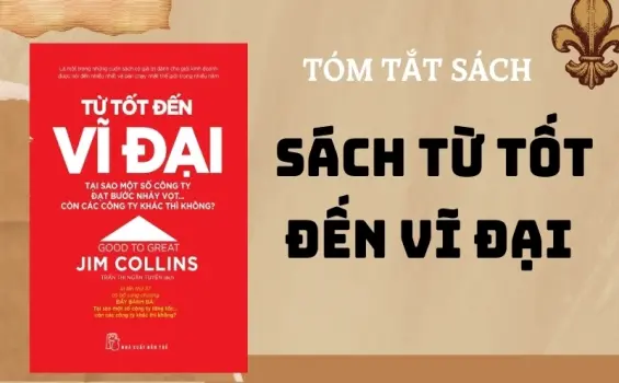 Tóm tắt sách Từ tốt đến vĩ đại - Cách để vượt qua sự tầm thường