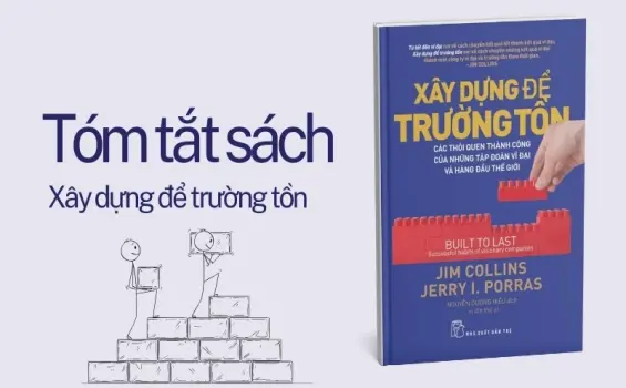 Tóm tắt sách Xây dựng để trường tồn - Bí kíp của công ty vĩ đại