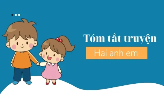 Tóm tắt truyện Anh Hai của Bùi Quang Minh - Sức mạnh của tình thân