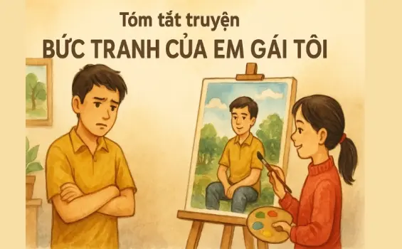 Tóm tắt truyện Bức Tranh Của Em Gái Tôi ngắn gọn, dễ hiểu