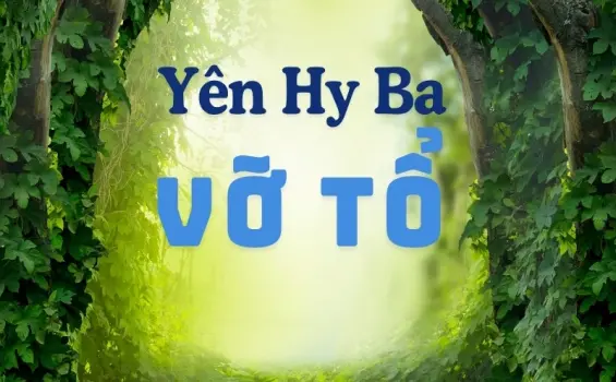 Tóm tắt truyện ngắn Vỡ Tổ của Yên Hy Ba - Cảm nhận sự kiên cường