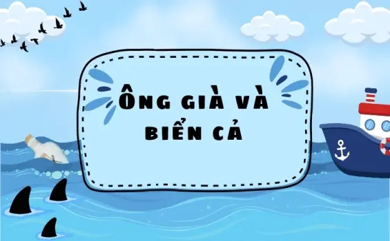 Tóm tắt truyện Ông già và biển cả - Hành trình kiên cường của Santiago