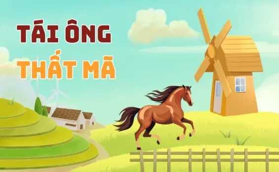 Tóm tắt truyện Tái ông thất mã - Triết lý sống của lão nông