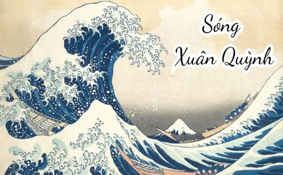 Bài thơ Sóng (Xuân Quỳnh) - Phân tích tác giả tác phẩm