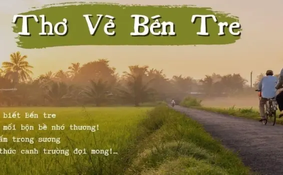 Thơ về Bến Tre - Hồn quê mộc mạc qua từng vần thơ ngọt