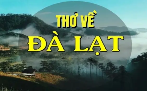 Thơ về Đà Lạt - Thành phố sương mờ và những nỗi nhớ