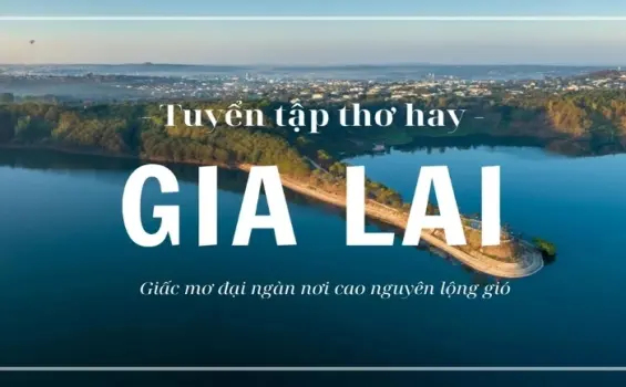 Tuyển tập thơ hay về Gia Lai - Phố núi đẹp giữa đại ngàn