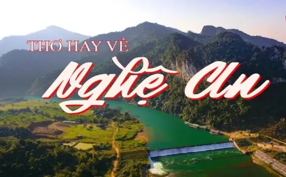 Tuyển chọn thơ hay về Nghệ An - Quê Bác mộc mạc nghĩa tình
