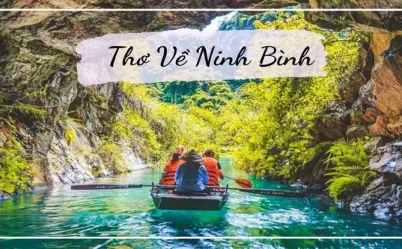 Thơ về Ninh Bình - Nơi sơn thủy hữu tình đầy thơ mộng