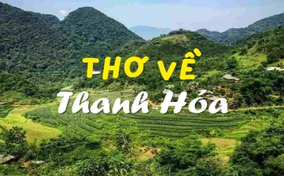 Tuyển chọn thơ về Thanh Hóa - Ca ngợi quê hương xứ Thanh