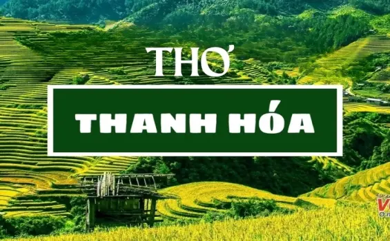 Chùm thơ hay về Thanh Hóa mộc mạc đậm tình quê hương