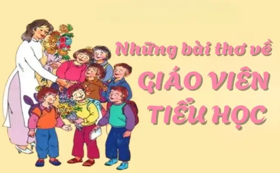 Bài thơ về giáo viên tiểu học đầy cảm xúc và ý nghĩa