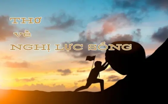 Bài thơ về nghị lực sống tiếp thêm sức mạnh tinh thần