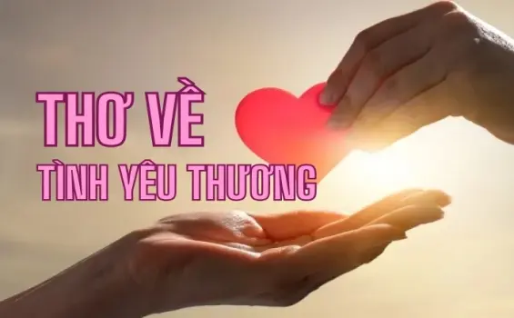 Tuyển chọn thơ cảm động về tình yêu thương con người