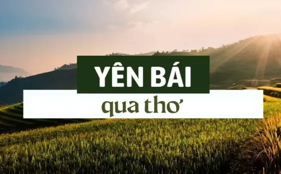 Yên Bái trong thơ - Vùng đất mộng mơ giữa trời Tây Bắc