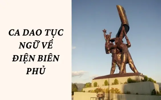 Ca dao tục ngữ về Điện Biên Phủ và bài học lịch sử cho thế hệ trẻ