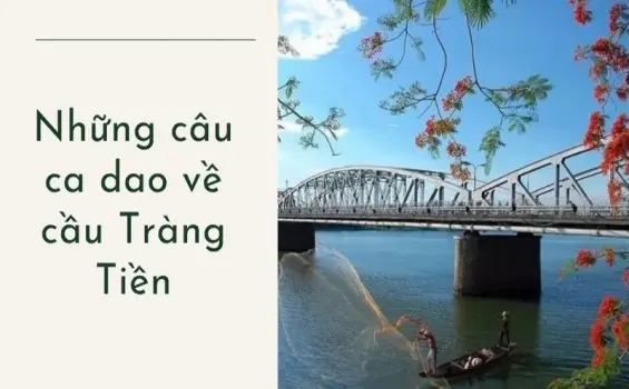 Những câu ca dao về cầu Tràng Tiền hay ai cũng nên biết