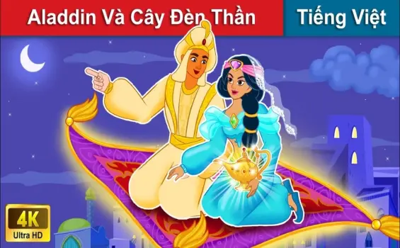 Tóm tắt truyện Aladin Và Cây Đèn Thần ngắn gọn, dễ hiểu cho học sinh