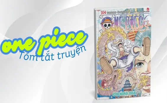 Tóm tắt truyện One Piece - Bí mật đằng sau kho báu vĩ đại