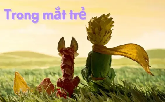 Tóm tắt truyện Trong Mắt Trẻ - Nhìn thế giới qua lăng kính trẻ thơ