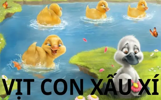 Tóm tắt truyện Vịt con xấu xí ngắn nhất đầy ý nghĩa