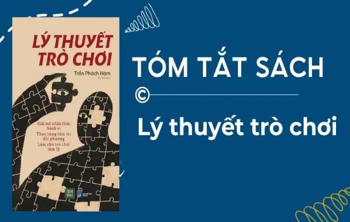 Tóm tắt sách Lý Thuyết Trò Chơi - 7 bài học để chiếm ưu thế trong đấu trí