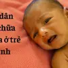 Mẹo dân gian chữa vàng da ở trẻ sơ sinh không tốn một đồng