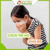 Mẹo chữa ho cho bé: Giải pháp an toàn hiệu quả tại nhà