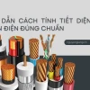 Tiết diện là gì? Hướng dẫn chi tiết cách tính toán chuẩn xác