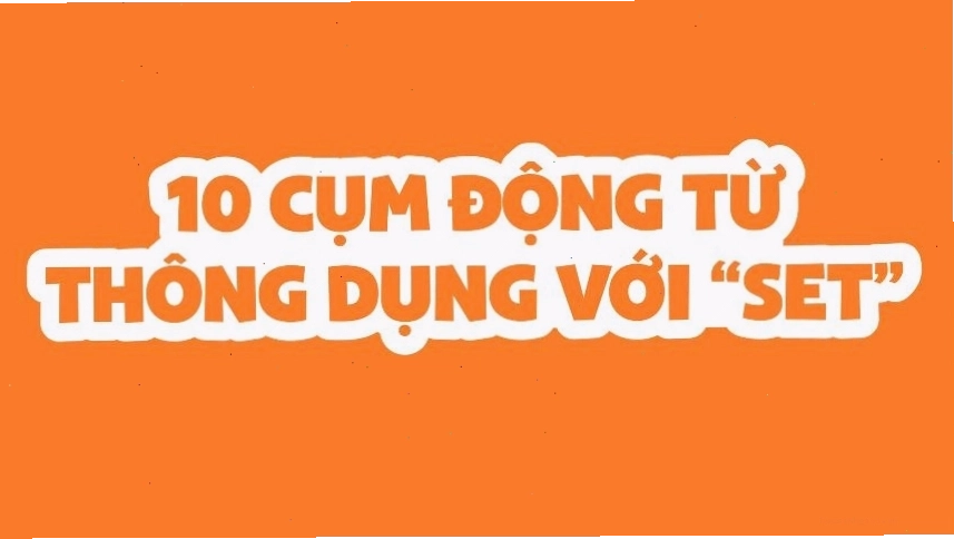 Các cụm từ thông dụng đi kèm với 'set up' trong tiếng Anh