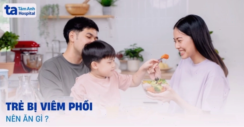 Chế độ dinh dưỡng phù hợp cho trẻ bị viêm phổi