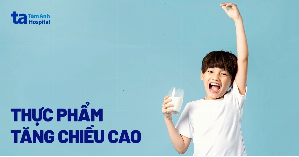 Danh sách các loại thực phẩm giúp tăng chiều cao nhanh và hiệu quả