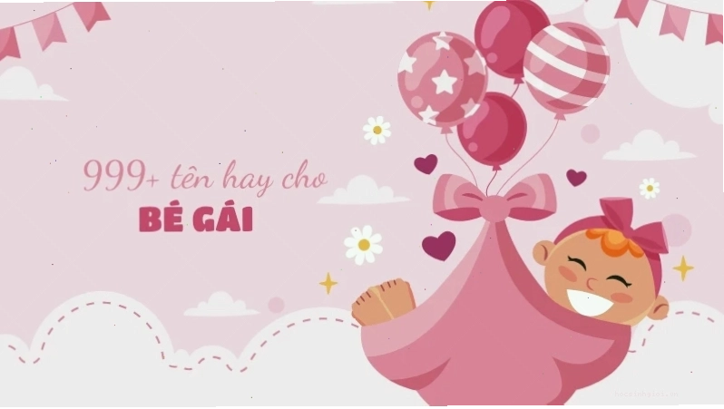 Đặt tên cho bé gái hay và ý nghĩa với mong muốn con gái luôn xinh đẹp, thông minh