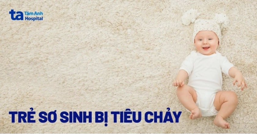 Dấu hiệu và cách nhận biết trẻ sơ sinh bị tiêu chảy
