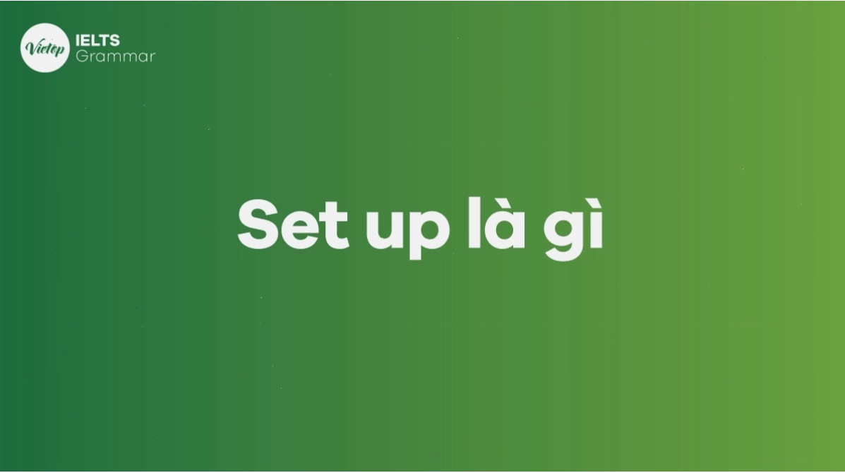 Giải thích ý nghĩa của 'Set up' trong tiếng Anh và cách phân biệt