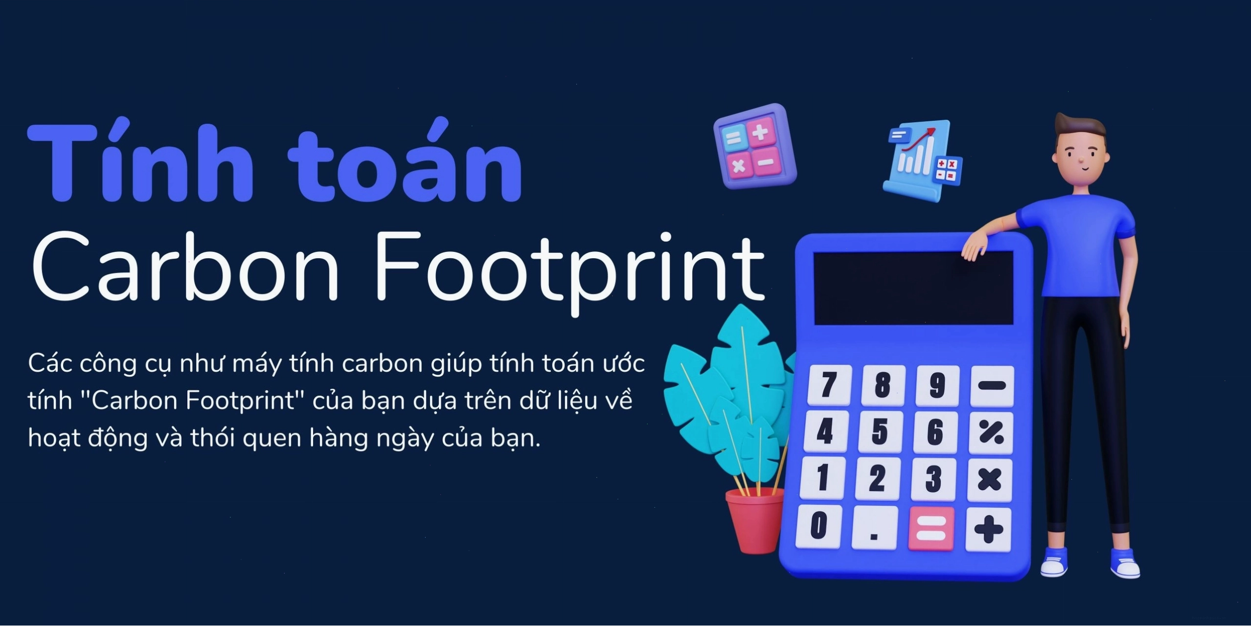 Hướng dẫn cách tính toán Carbon Footprint cá nhân và doanh nghiệp