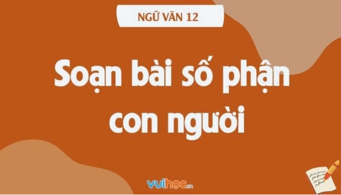 Hướng dẫn soạn bài Số phận con người chi tiết