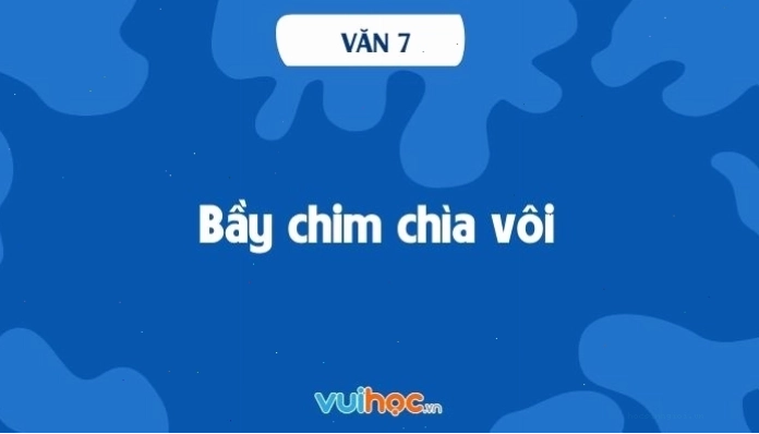 Minh họa bài soạn văn 7 Bầy chim chìa vôi